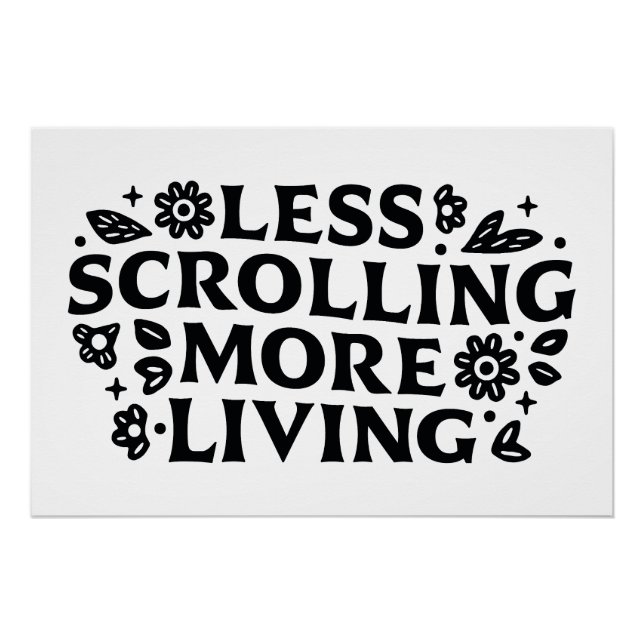 Less scrolling more living mindfulness quotes poster (Vorderseite)