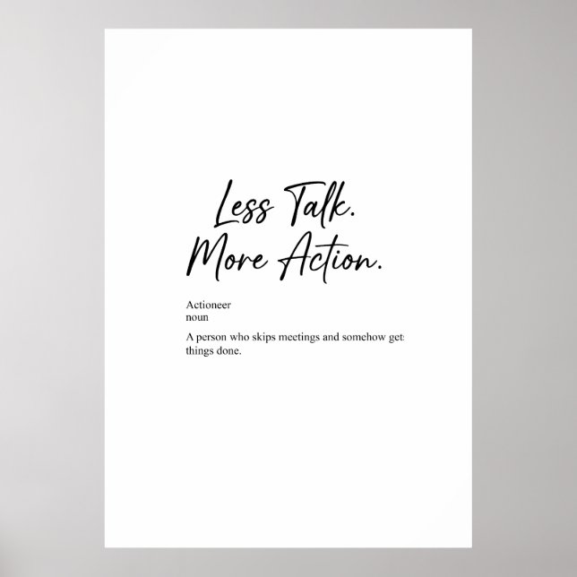 Less Talk More Action Motivational Quote Poster (Vorne)