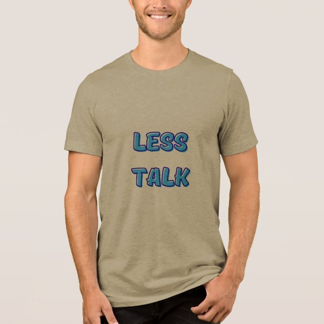 Less Talk More Action Tri-Blend Shirt (Vorderseite)