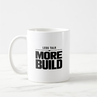 Less Talk More Build Motivational Classic Mug Kaffeetasse