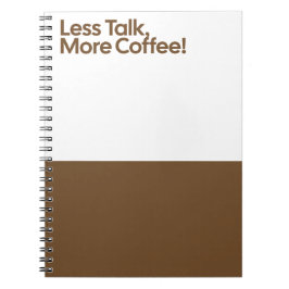 Less Talk More Coffee Notebook Notizblock