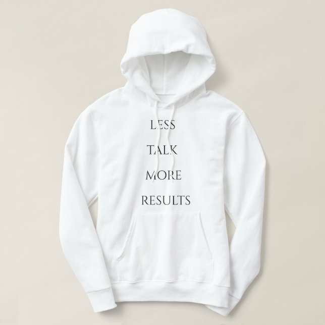Less Talk More Results |T-Shirt Hoodie (Design vorne)