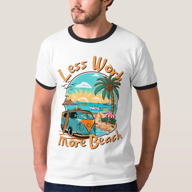 Less Work More Beach for Summer Vacation T-Shirt (Vorderseite)
