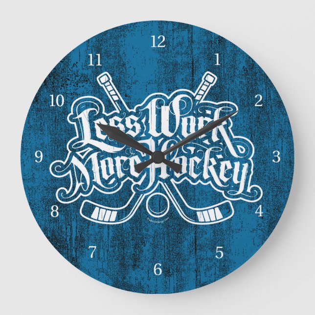 Less Work More Hockey Large Clock Große Wanduhr (Vorderseite)