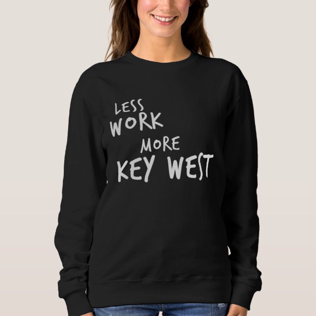 Less Work More Key West Sweatshirt (Vorderseite)
