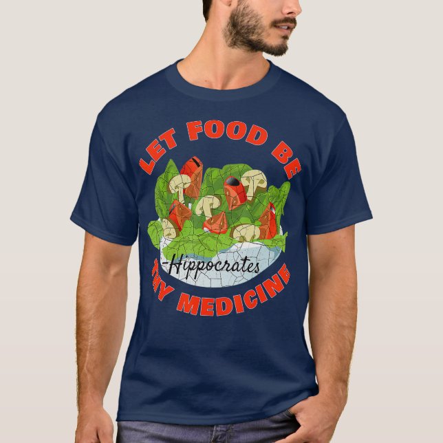 Let Food Be Thy Medicine T-Shirt (Vorderseite)