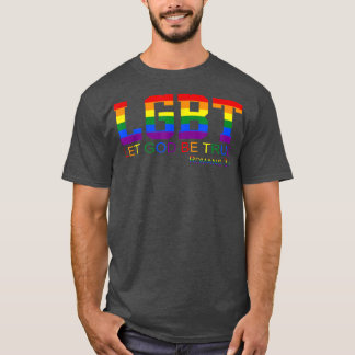 Let God Be True Romans 34 LGBT Apparel  T-Shirt