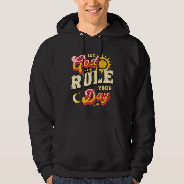 Let God Rule Your Day From Sun to Moon Christian Hoodie (Vorderseite)