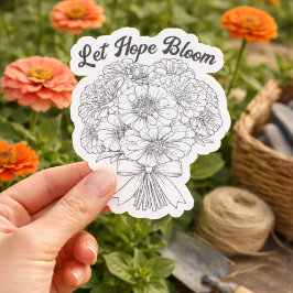 Let Hope Bloom Zinnia Bouquet Inspirational Floral Aufkleber