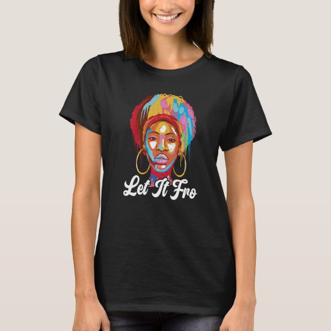 Let It Fro Afrocentric Black Pride Afro Hair   T-Shirt (Vorderseite)