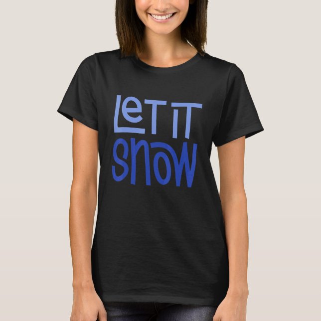 Let it Snow 2 T-Shirt (Vorderseite)