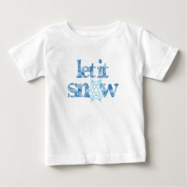 LET IT SNOW blue snowflakes baby's first snowstorm Baby T-shirt
