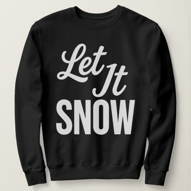 Let It Snow Bold Winter Holiday Sweatshirt (Design vorne)