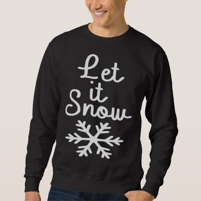 Let it Snow For Holiday Women Cute Snowflake Merry Sweatshirt (Vorderseite)