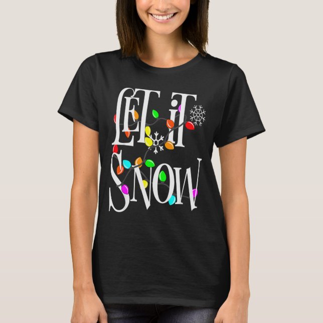 Let It Snow Somewhere Else Funny Christmas  T-Shirt (Vorderseite)
