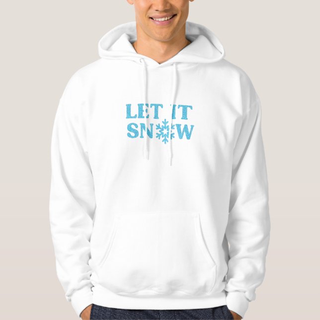 LET IT SNOW winter wonderland snow day T-Shirt Hoodie (Vorderseite)