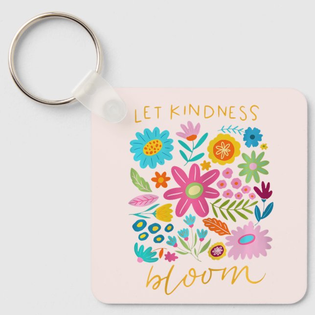 Let Kindness Bloom. Keychain Schlüsselanhänger (Vorderseite)