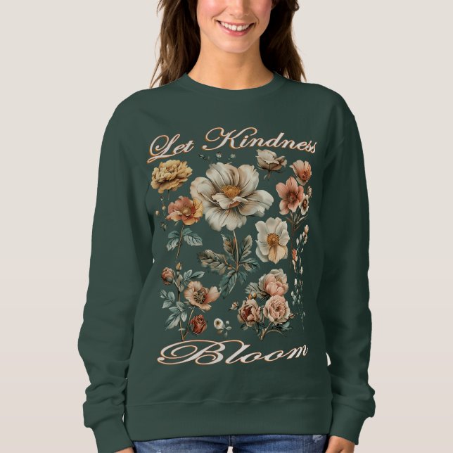 Let kindness bloom. Sweatshirt (Vorderseite)