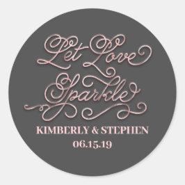 Let Love Sparkle Rose Gold Wedding Runder Aufkleber