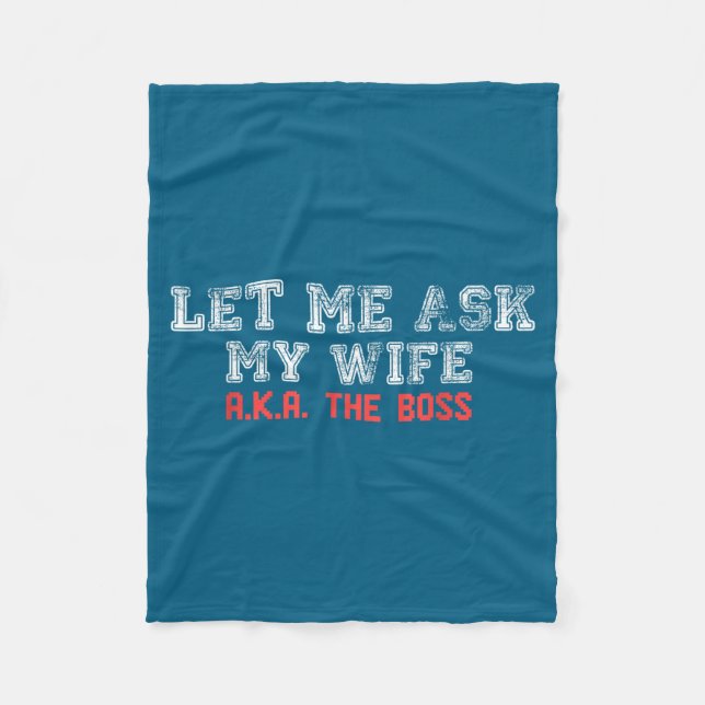 Let Me Ask My Wife Aka The Boss Funny Husband Marr Fleecedecke (Vorderseite)