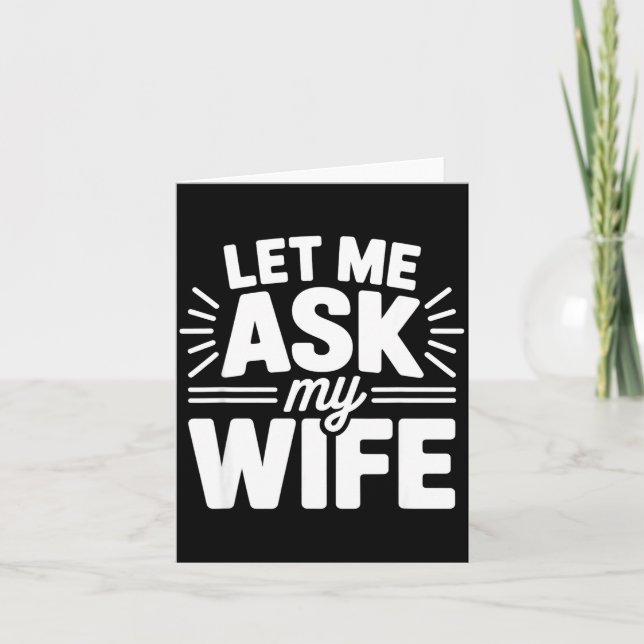Let Me Ask My Wife Bold Marriage Joke Clic Relatio Karte (Vorderseite)