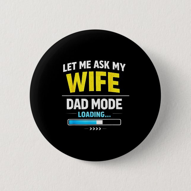 Let Me Ask My Wife Funny Retro Dad Father Husband  Button (Vorderseite)