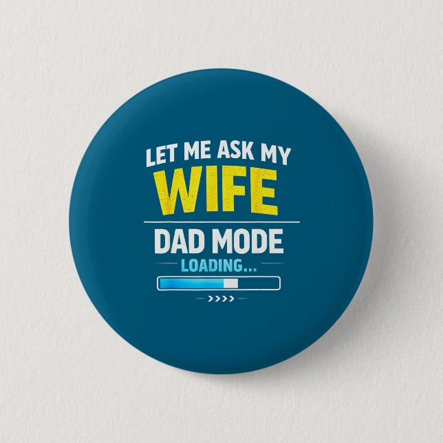 Let Me Ask My Wife Funny Retro Dad Father Husband  Button (Vorderseite)