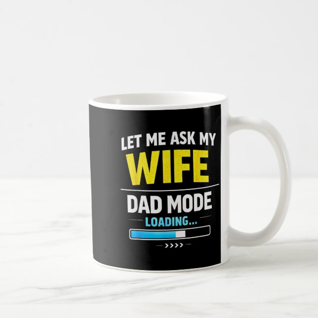 Let Me Ask My Wife Funny Retro Dad Father Husband  Kaffeetasse (Rechts)