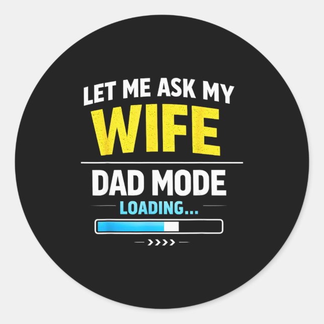 Let Me Ask My Wife Funny Retro Dad Father Husband  Runder Aufkleber (Vorderseite)