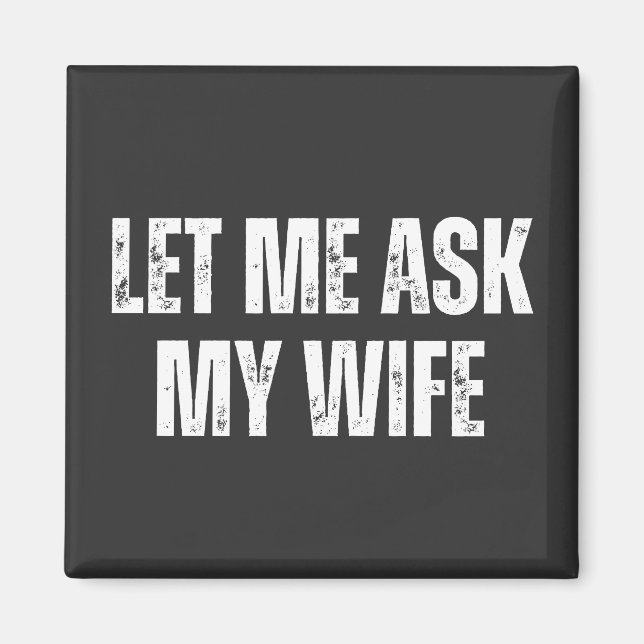 let me ask my wife magnet (Vorne)