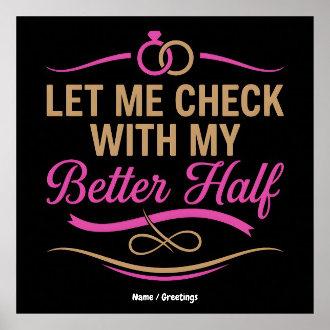 Let Me Check With My Better Half Funny Couple  Poster (Vorne)