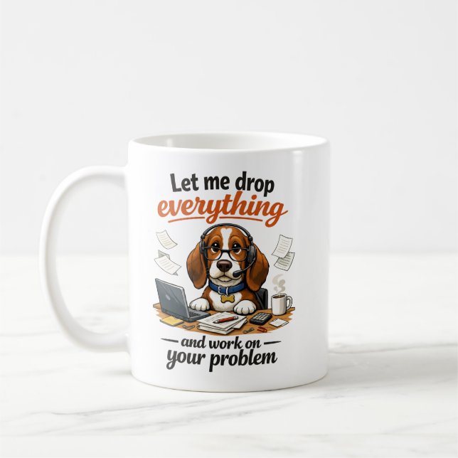 Let Me Drop Everything dog Kaffeetasse (Links)
