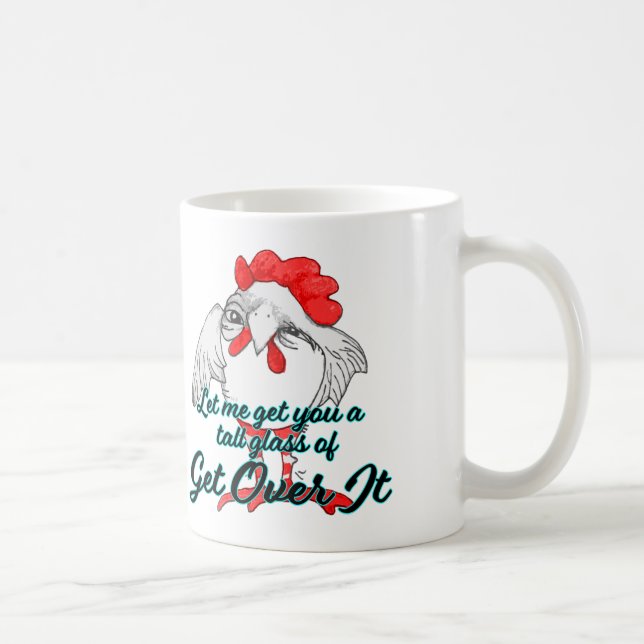 Let Me Get You A Tall Glass of GET OVER IT Kaffeetasse (Rechts)