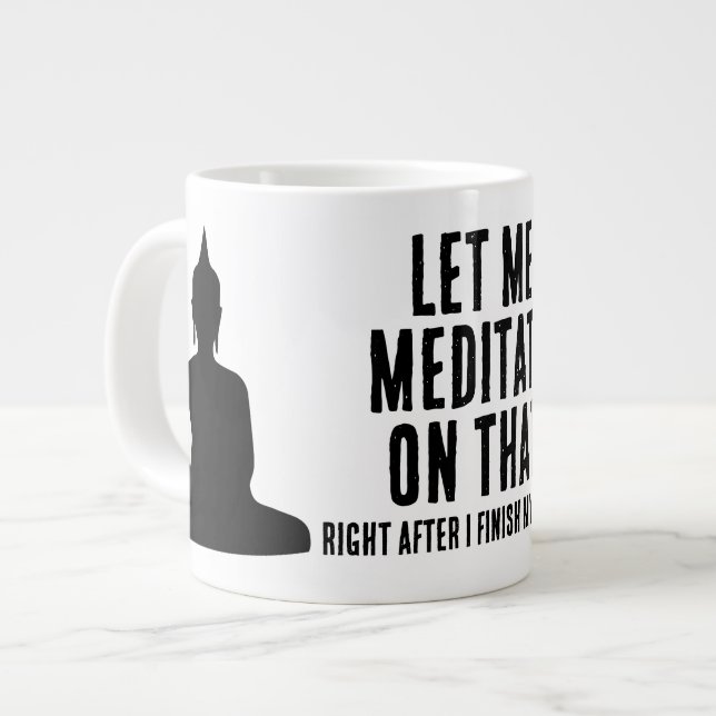 Let Me Meditate On That After Coffee Buddhist Jumbo-Tasse (Vorderseite Links)