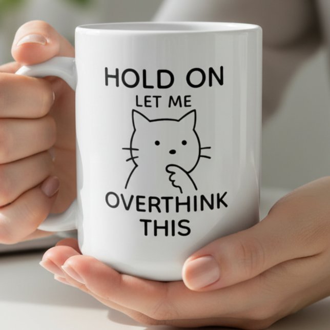 Let Me Overthink This Funny Cat Overthinking Quote Kaffeetasse (Von Creator hochgeladen)