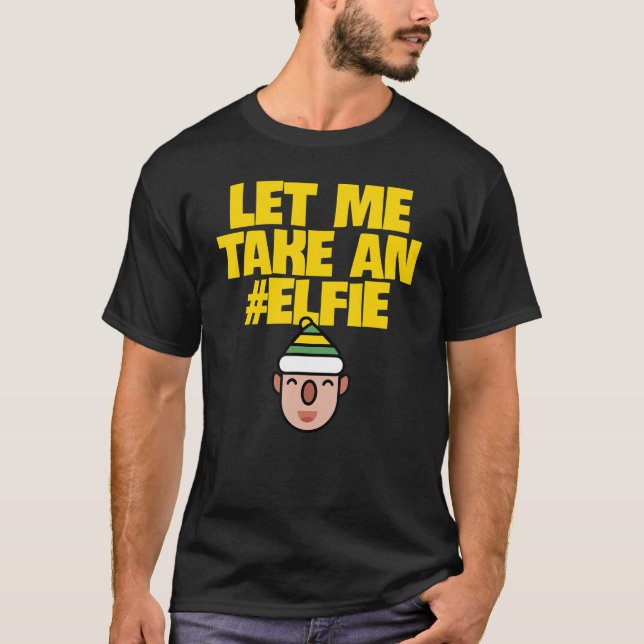Let Me Take An Elfie  Christmas Elf Elves Pun T-Shirt (Vorderseite)