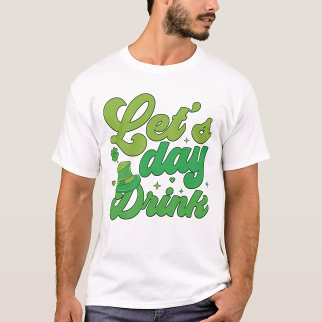 Let’s Day Drink St. Patrick’s Day Graphic Tee (Vorderseite)