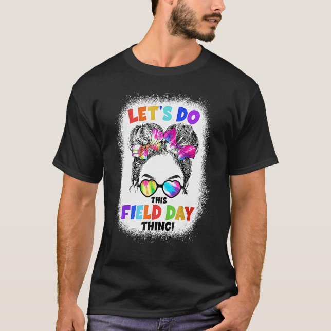 Let s Do This Field Day Thing Messy Bun School Fie T-Shirt (Vorderseite)