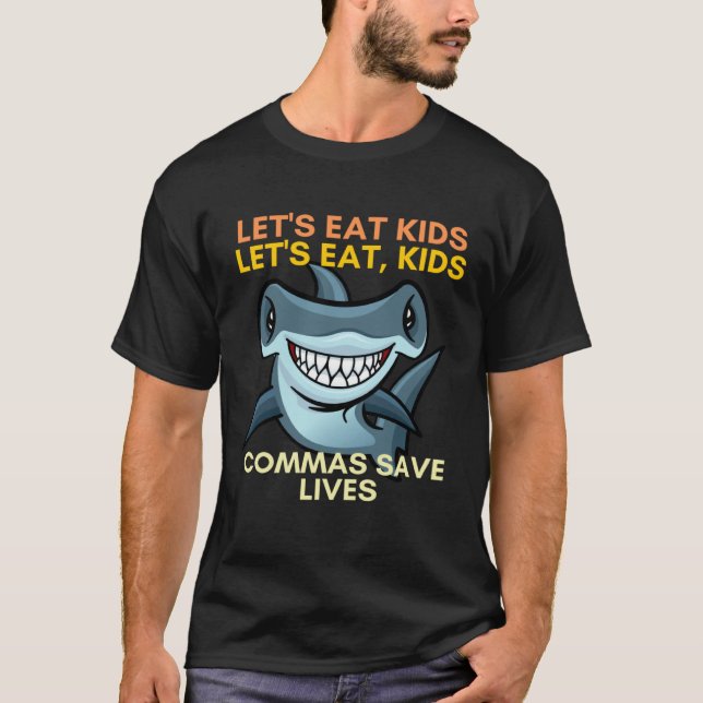 Let s Eat Kids Commas Save Lives English Teacher T-Shirt (Vorderseite)