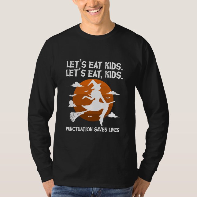 Let’s Eat Kids Punctuation Saves Teacher Witch T-Shirt (Vorderseite)