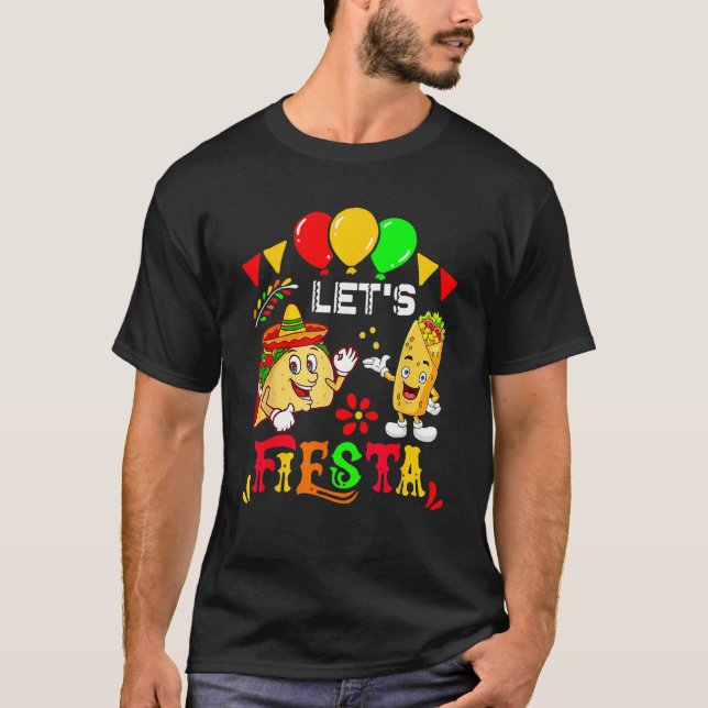 Let s Fiesta Burrito And Tacos Cinco De Mayo Mexic T-Shirt (Vorderseite)