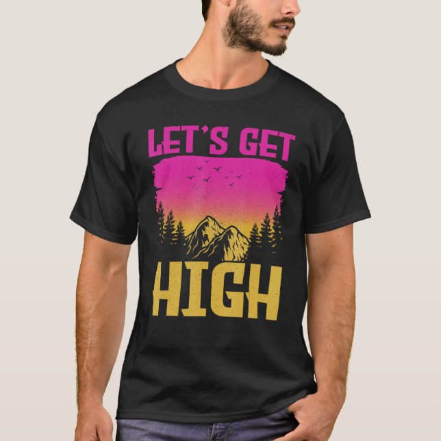 Let s get High  For Happy Camper Hiking Mountainee T-Shirt (Vorderseite)