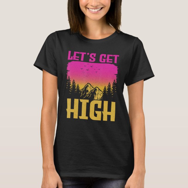 Let s get High  For Happy Camper Hiking Mountainee T-Shirt (Vorderseite)