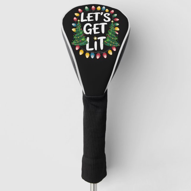 Let’s Get Lit Funny Christmas Drinking Xmas Lights Golf Headcover (Vorderseite)