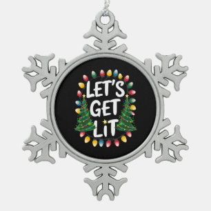 Let’s Get Lit Funny Christmas Drinking Xmas Lights Schneeflocken Zinn-Ornament