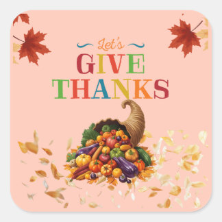 Let’s Give Thanks Cornucopia Thanksgiving Quadratischer Aufkleber