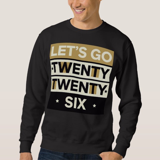 Let’s Go 2026 Bold Typographic Design 1 Sweatshirt (Vorderseite)