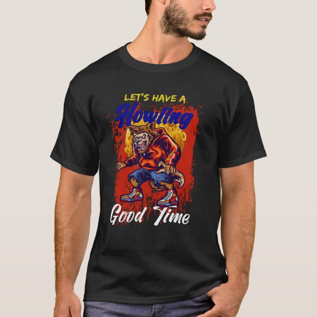 Let s Have A Howling Good Time Werewolf T-Shirt (Vorderseite)