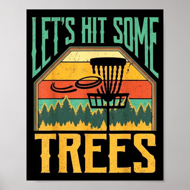 Let’s Hit Some Trees Funny Disc Golf Player  Poster (Vorne)