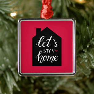 Let’s Stay Home 2 Ornament Aus Metall